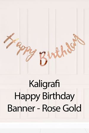 Rose Gold Happy Birthday El Yazısı Kaligrafi Banner Doğum Günü Duvar Süsü