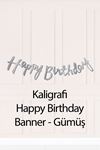 Gümüş Happy Birthday El Yazısı Kaligrafi Banner Doğum Günü Duvar Süsü