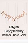 Rose Gold Happy Birthday El Yazısı Kaligrafi Banner Doğum Günü Duvar Süsü